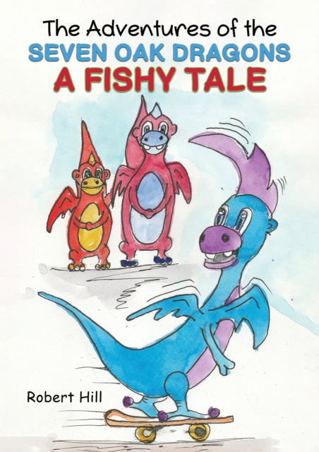 Book cover of: Adventures of the Seven Oak Dragons: A Fishy Tale