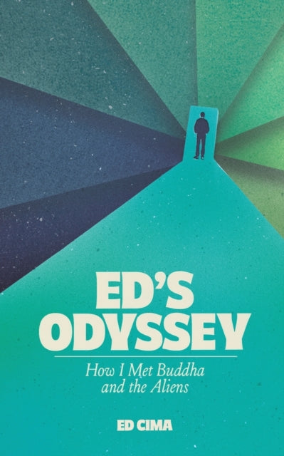 Book cover of: Ed's Odyssey How I Met Buddha and the Aliens. By: Ed Cima