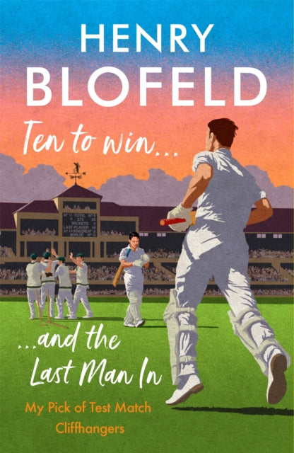 Book cover of: Ten to Win . . . And the Last Man In. By: Henry Blofeld