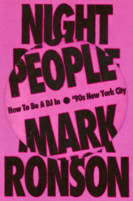 Night People, How to Be a DJ in ‘90s New York City 9781529901573