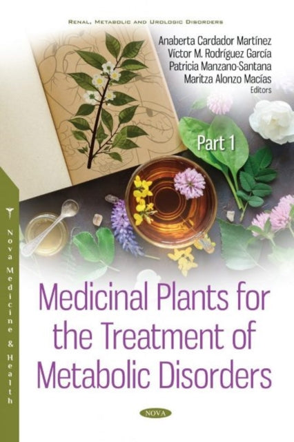 Book cover of: Medicinal Plants for the Treatment of Metabolic Disorders. By: Anaberta Cardador Martínez