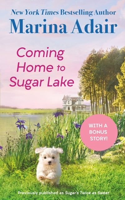Book cover of: Coming Home to Sugar Lake (previously published as Sugar’s Twice as Sweet). By: Marina Adair