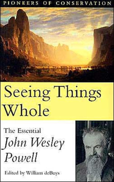 Book cover of: Seeing Things Whole. By: John Wesley Powell