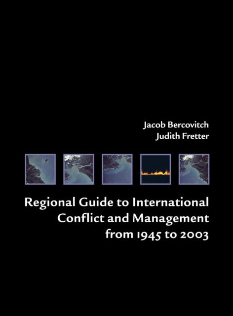 Book cover of: Regional Guide to International Conflict and Management from 1945 to 2003. By: Jacob Bercovitch