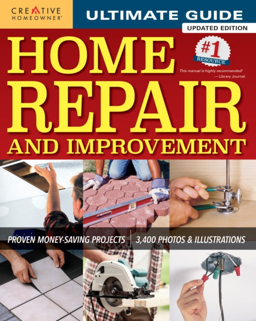Book cover of: Ultimate Guide to Home Repair and Improvement, Updated Edition. By: Editors of Creative Homeowner