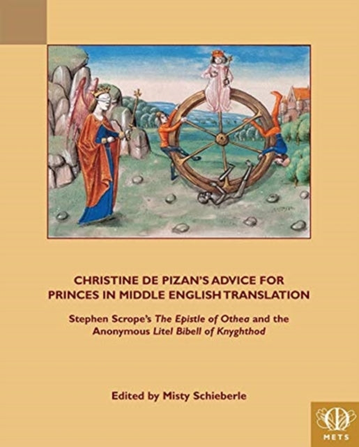Book cover of: Christine de Pizan's Advice for Princes in Middle English Translation. By: Misty Schieberle