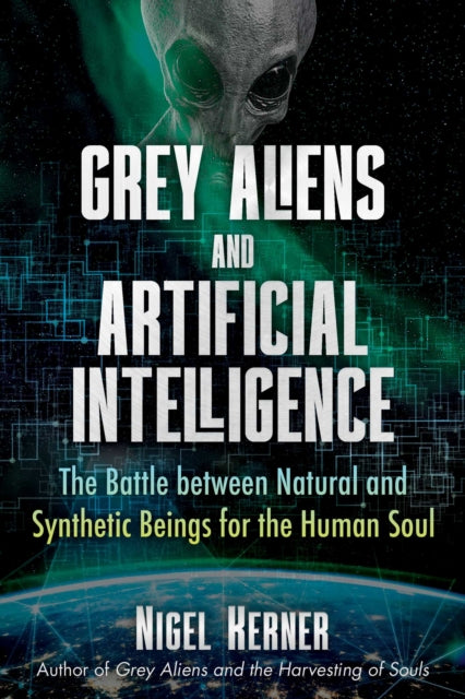 Book cover of: Grey Aliens and Artificial Intelligence. By: Nigel Kerner