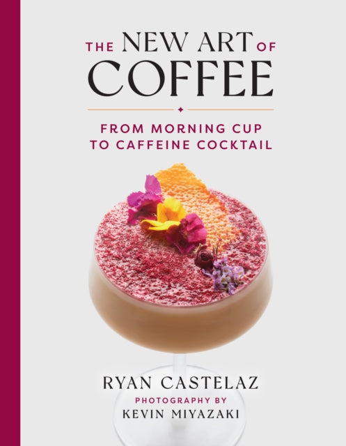 Book cover of: New Art of Coffee. By: Ryan Castelaz