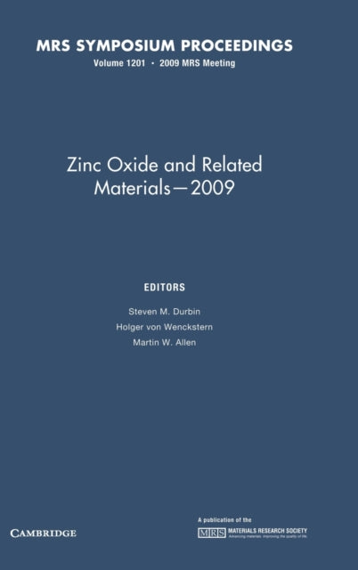 Book cover of: Zinc Oxide and Related Materials — 2009: Volume 1201. By: Symposium H, "Zinc Oxide and Related Materials" 2009 Boston, Mass.)