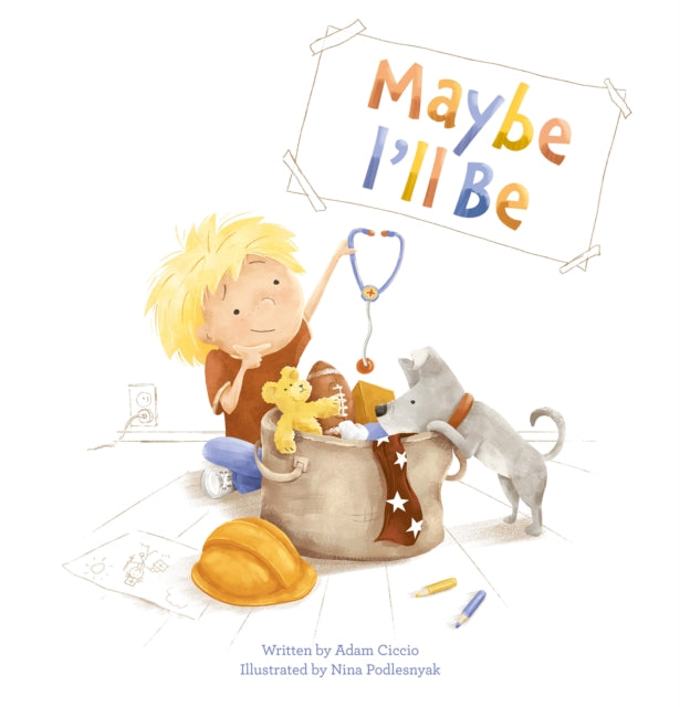 Book cover of: Maybe I'll Be. By: Adam Ciccio