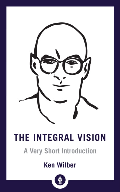 Book cover of: Integral Vision. By: Ken Wilber