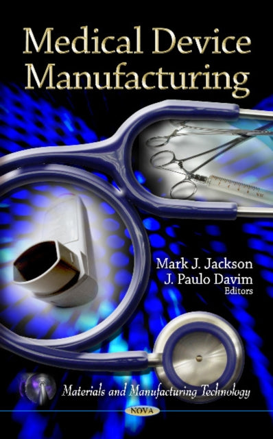 Book cover of: Medical Device Manufacturing. By: Mark J. Jackson