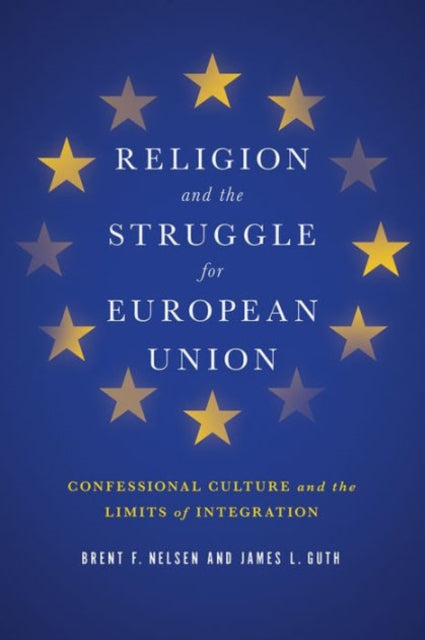 Book cover of: Religion and the Struggle for European Union. By: Brent F. Nelsen