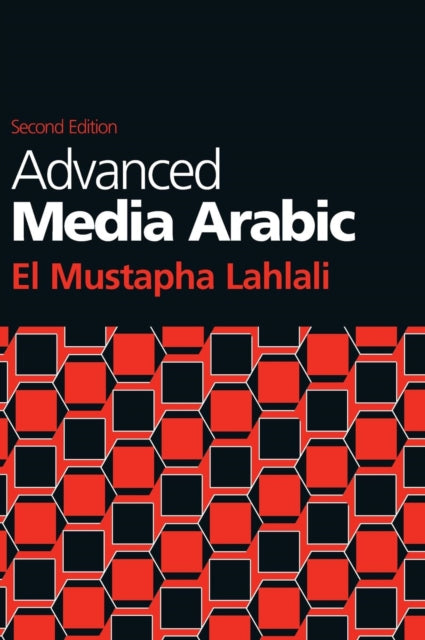 Book cover of: Advanced Media Arabic. By: El Mustapha Lahlali