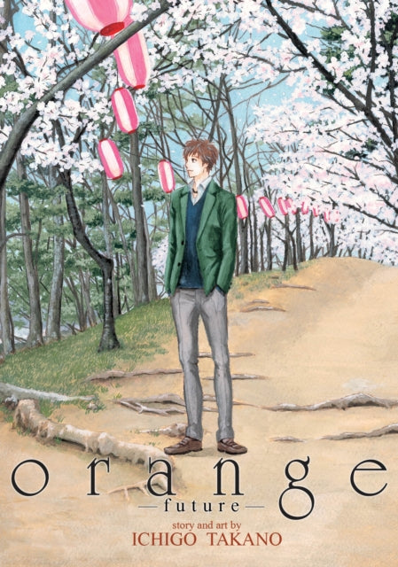 Book cover of: orange -future-. By: Ichigo Takano