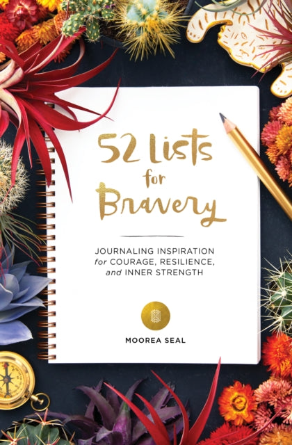 Book cover of: 52 Lists for Bravery. By: Moorea Seal
