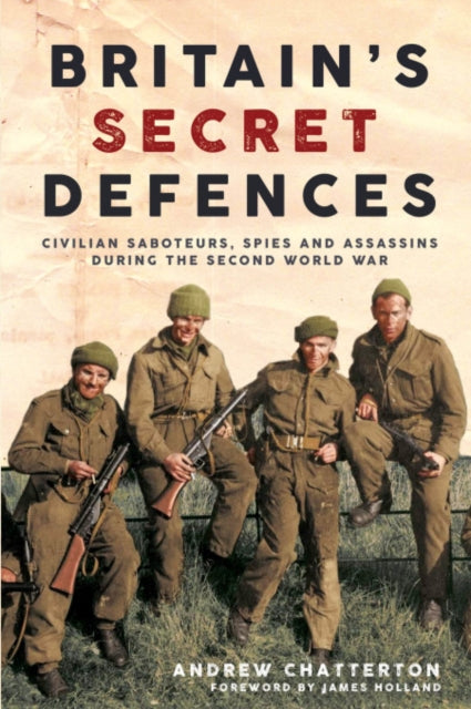 Book cover of: Britain's Secret Defences. By: Andrew Chatterton