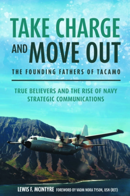 Book cover of: Take Charge and Move Out: The Founding Fathers of TACAMO. By: Lewis McIntyre