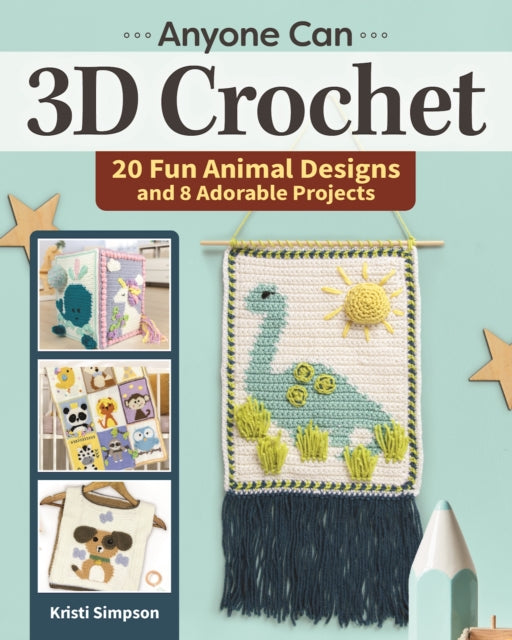 Book cover of: Anyone Can 3D Crochet. By: Kristi Simpson