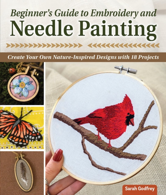 Book cover of: Beginner’s Guide to Embroidery and Needle Painting. By: Sarah Godfrey