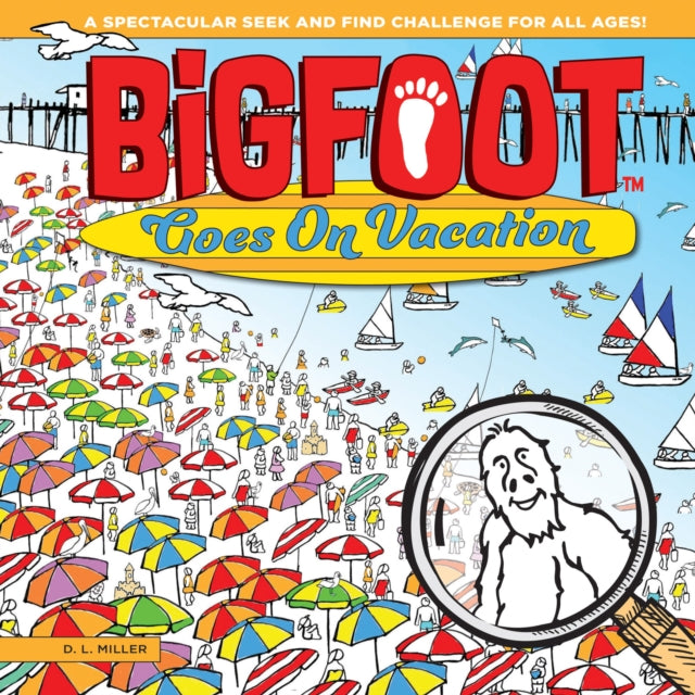 Book cover of: BigFoot Goes on Vacation. By: D. L. Miller
