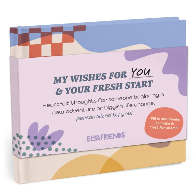 Book cover of: Em & Friends My Wishes for Your Fresh Start Fill-in Books
