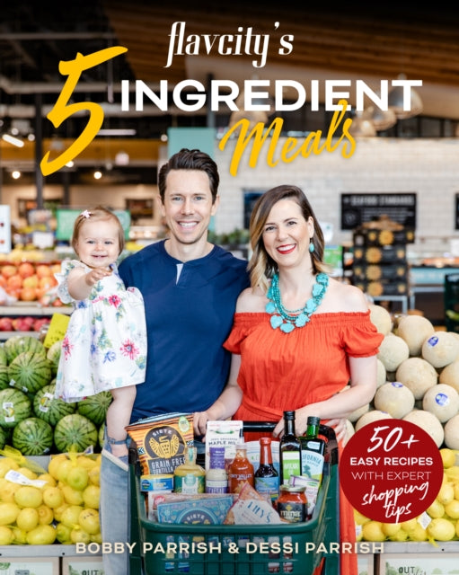 Book cover of: FlavCity's 5 Ingredient Meals. By: Bobby Parrish