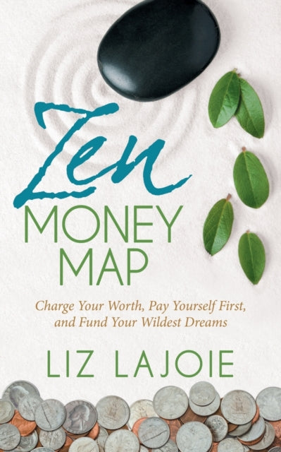 Book cover of: Zen Money Map. By: Liz Lajoie