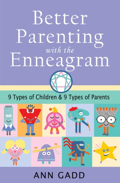 Book cover of: Better Parenting with the Enneagram. By: Ann Gadd