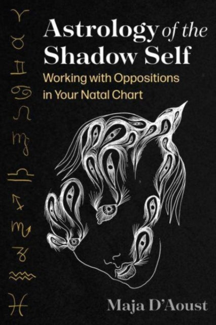 Book cover of: Astrology of the Shadow Self. By: Maja D'Aoust