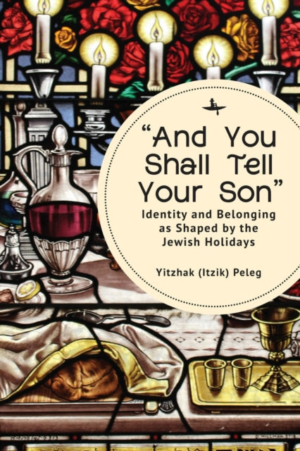 Book cover of: "And You Shall Tell Your Son". By: Yitzhak (Itzik) Peleg
