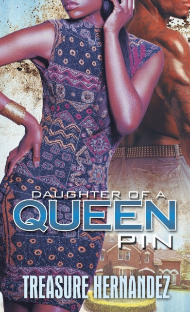Book cover of: Daughter of a Queen Pin. By: Treasure Hernandez