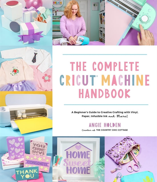 Book cover of: Complete Cricut Machine Handbook. By: Angie Holden