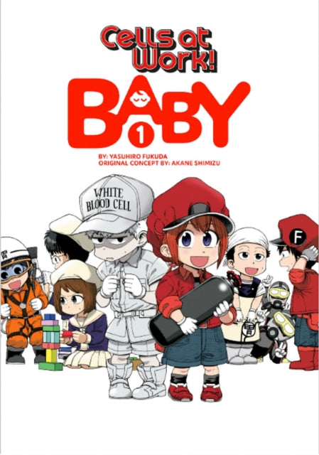 Book cover of: Cells at Work! Baby 1. By: Yasuhiro Fukuda