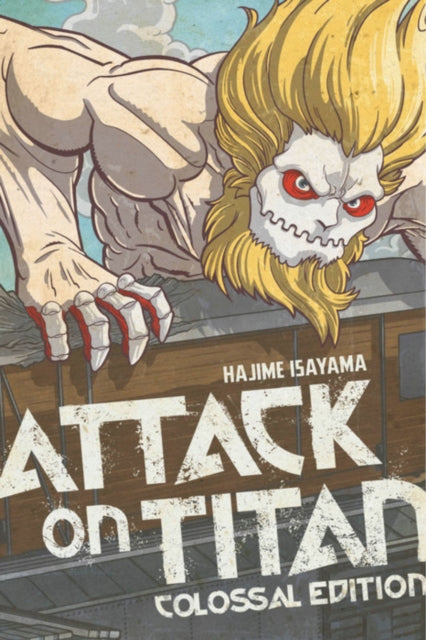 Book cover of: Attack on Titan: Colossal Edition 6. By: 諫山創