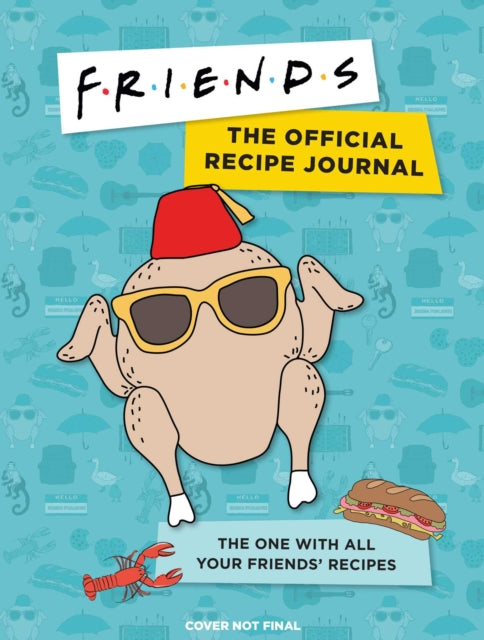 Book cover of: Friends: The Official Recipe Journal