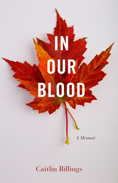Book cover of: In Our Blood. By: Caitlin Billings