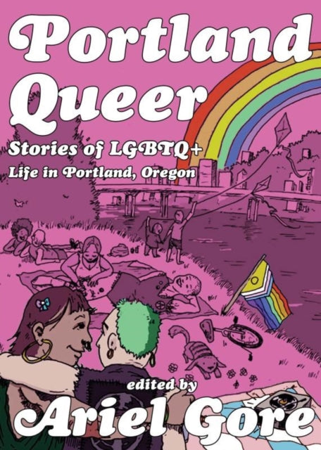 Book cover of: Portland Queer (2nd Ed.). By: Ariel Gore