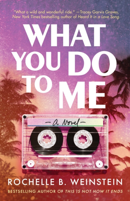 Book cover of: What You Do To Me. By: Rochelle B. Weinstein