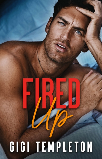 Book cover of: Fired Up. By: Gigi Templeton