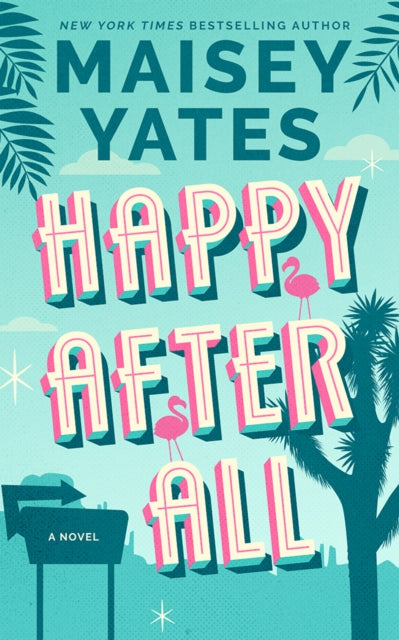 Book cover of: Happy After All. By: Maisey Yates