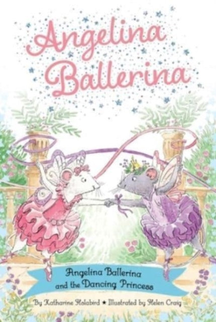 Book cover of: Angelina Ballerina and the Dancing Princess. By: Katharine Holabird