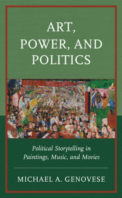 Book cover of: Art, Power, and Politics. By: Michael A. Genovese
