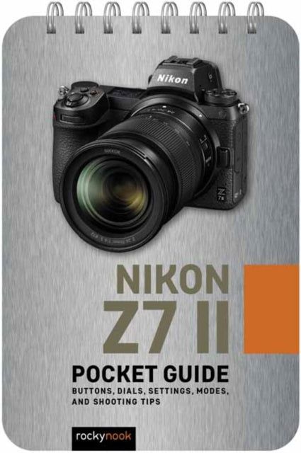 Book cover of: Nikon Z7 II: Pocket Guide. By: Rocky Nook