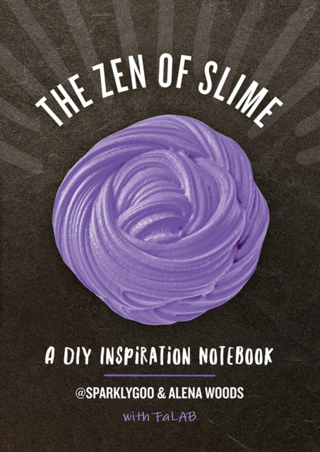 Book cover of: Zen of Slime. By: Alena Woods