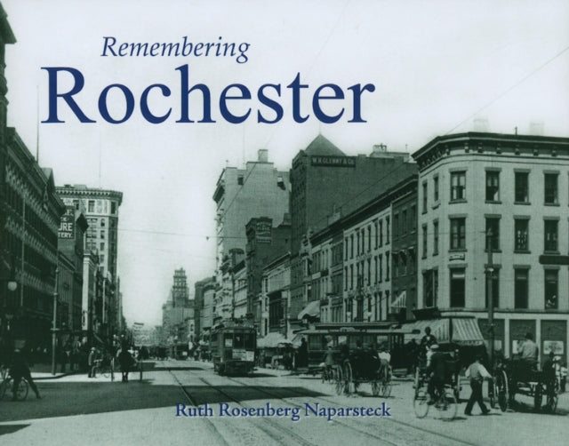 Book cover of: Remembering Rochester. By: Ruth R. Naparsteck