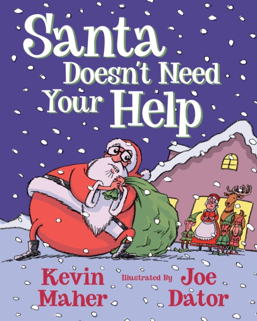 Book cover of: Santa Doesn't Need Your Help. By: Kevin Maher