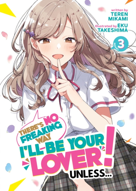 Book cover of: There's No Freaking Way I'll be Your Lover! Unless... (Light Novel) Vol. 3. By: Teren Mikami
