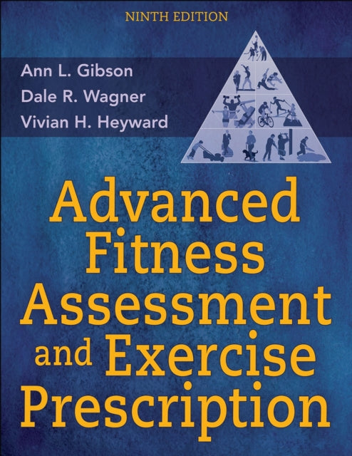 Book cover of: Advanced Fitness Assessment and Exercise Prescription. By: Ann L. Gibson
