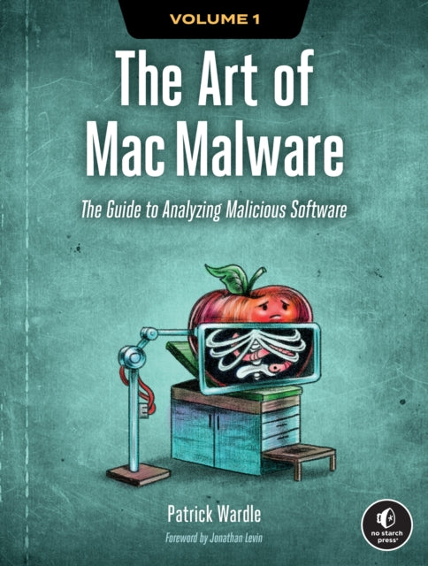 Book cover of: Art of Mac Malware, Volume 1. By: Patrick Wardle